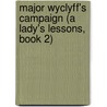 Major Wyclyff's Campaign (A Lady's Lessons, Book 2) door Jade Lee