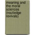 Meaning and the Moral Sciences (Routledge Revivals)
