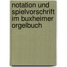 Notation Und Spielvorschrift Im Buxheimer Orgelbuch by Jennifer Ruwe