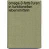 Omega-3-Fetts�Uren in Funktionellen Lebensmitteln by Verena Peters