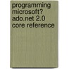 Programming Microsoft� Ado.Net 2.0 Core Reference door David Sceppa
