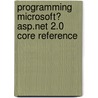 Programming Microsoft� Asp.Net 2.0 Core Reference door Dino Esposito