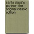 Santa Claus's Partner- the Original Classic Edition