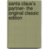 Santa Claus's Partner- the Original Classic Edition by Thomas Nelson Page