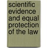 Scientific Evidence and Equal Protection of the Law door Angelo Ancheta
