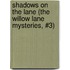 Shadows on the Lane (The Willow Lane Mysteries, #3)