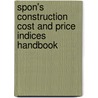 Spon's Construction Cost And Price Indices Handbook door Jonathan Alexander
