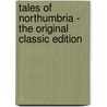 Tales of Northumbria - the Original Classic Edition door Howard Pease