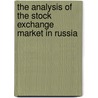 The Analysis of the Stock Exchange Market in Russia door Svetlana Shirobakina