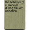 The Behavior of Currencies During Risk-Off Episodes door R.K. Bock