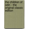 The Children of Odin - the Original Classic Edition door Padraic Colum