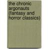 The Chronic Argonauts (Fantasy and Horror Classics) by Herbert George Wells