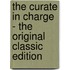 The Curate in Charge - the Original Classic Edition