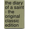 The Diary of a Saint - the Original Classic Edition door Arlo Bates