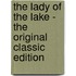 The Lady of the Lake - the Original Classic Edition
