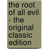 The Root of All Evil - the Original Classic Edition door J.S. (Joseph Smith) Fletcher