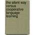 The Silent Way Versus Cooperative Language Learning