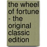 The Wheel of Fortune - the Original Classic Edition by Mahatma Gandhi