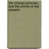 The Zirisian Princess and the Shrine of the Serpent door Jake Lynch