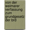 Von Der Weimarer Verfassung Zum Grundgesetz Der Brd by Anja Wedekind