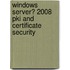 Windows Server� 2008 Pki and Certificate Security