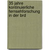 35 Jahre Kontinuierliche Fernsehforschung in Der Brd by Wencke Wallbaum -v. Kloeden