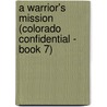 A Warrior's Mission (Colorado Confidential - Book 7) door Rita Herron