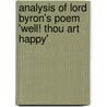 Analysis of Lord Byron's Poem 'Well! Thou Art Happy' door Sarah Ruhnau