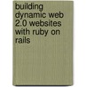 Building Dynamic Web 2.0 Websites with Ruby on Rails by Hagen Graf