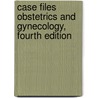Case Files Obstetrics and Gynecology, Fourth Edition door Eugene Toy