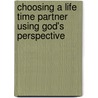 Choosing a Life Time Partner Using God's Perspective door Jean Shim
