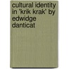 Cultural Identity in 'Krik Krak' by Edwidge Danticat door Mieke Sch�ller