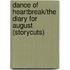 Dance of Heartbreak/The Diary for August (storycuts)