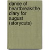 Dance of Heartbreak/The Diary for August (storycuts) by Sue Tong