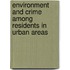 Environment and Crime Among Residents in Urban Areas