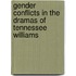 Gender Conflicts in the Dramas of Tennessee Williams