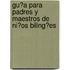 Gu�A Para Padres Y Maestros De Ni�Os Biling�Es