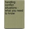 Handling Conflict Situations - What You Need to Know by James Smith