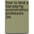 How to Land a Top-Paying Econometrics Professors Job