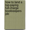 How to Land a Top-Paying Full-Charge Bookkeepers Job door Frank Santos