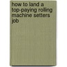 How to Land a Top-Paying Rolling Machine Setters Job door Kevin Jimenez