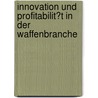 Innovation Und Profitabilit�T in Der Waffenbranche by Jochen Steinert