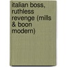 Italian Boss, Ruthless Revenge (Mills & Boon Modern) door Carol Marinelli