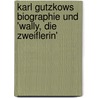 Karl Gutzkows Biographie Und 'Wally, Die Zweiflerin' door Jan Jansen