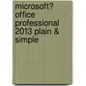 Microsoft� Office Professional 2013 Plain & Simple door Katherine Murray