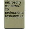 Microsoft� Windows� Xp Professional Resource Kit by The Microsoft Windows Team