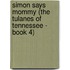 Simon Says Mommy (The Tulanes of Tennessee - Book 4)