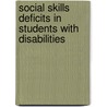 Social Skills Deficits in Students with Disabilities by H. Nicole Myers
