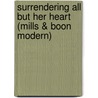 Surrendering All But Her Heart (Mills & Boon Modern) door Melanie Milburne