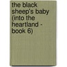 The Black Sheep's Baby (Into the Heartland - Book 6) by Kathleen Creighton